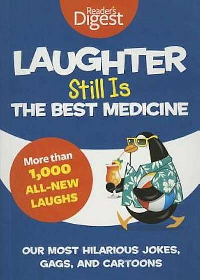 Laughter Still Is the Best Medicine: Our Most Hilarious Jokes, Gags, and Cartoons, Paperback
