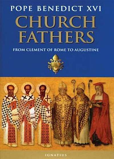 Church Fathers: From Clement of Rome to Augustine, Paperback