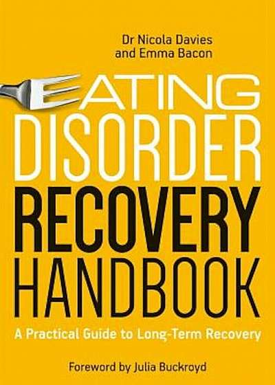 Eating Disorder Recovery Handbook: A Practical Guide to Long-Term Recovery, Paperback