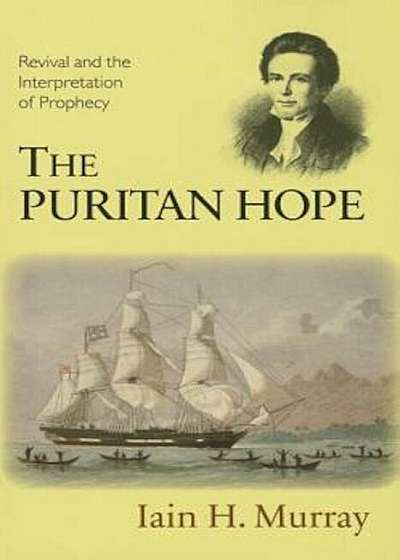 The Puritan Hope: Revival and the Interpretation of Prophecy, Paperback