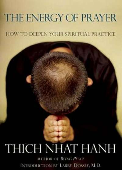 The Energy of Prayer: How to Deepen Your Spiritual Practice, Paperback