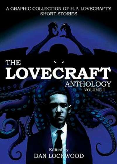 The Lovecraft Anthology, Volume I: A Graphic Collection of H. P. Lovecraft's Short Stories, Paperback