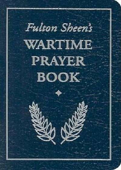 Fulton Sheen's Wartime Prayer Book, Paperback