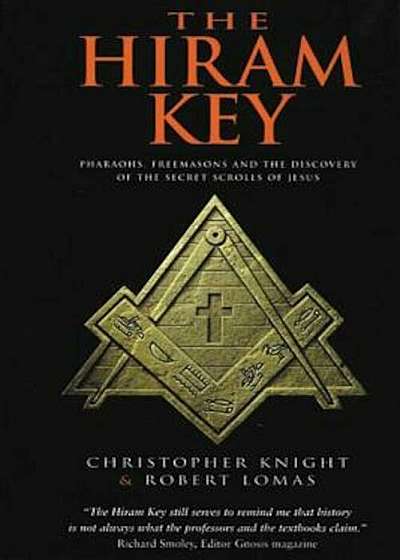 The Hiram Key: Pharaohs, Freemasonry, and the Discovery of the Secret Scrolls of Jesus, Paperback