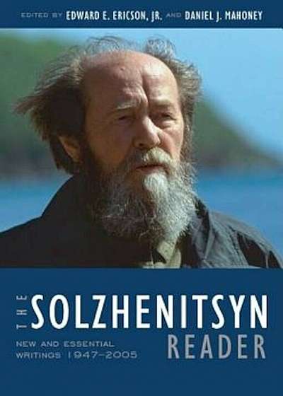 The Solzhenitsyn Reader: New and Essential Writings, 1947-2005, Paperback
