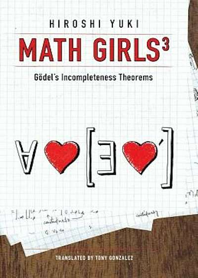 Math Girls 3: Godel's Incompleteness Theorems, Paperback