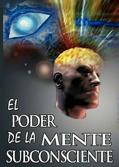 El Poder de La Mente Subconsciente ( the Power of the Subconscious Mind ), Paperback