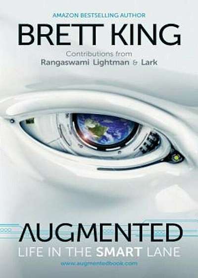 Augmented: Life in the Smart Lane, Hardcover