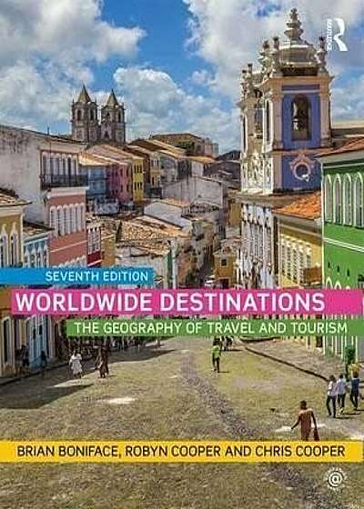 Worldwide Destinations : The geography of travel and tourism