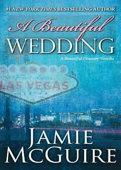 A Beautiful Wedding: A Beautiful Disaster Novella, Paperback