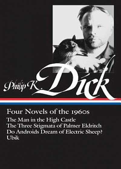 Philip K. Dick: Four Novels of the 1960s, Hardcover