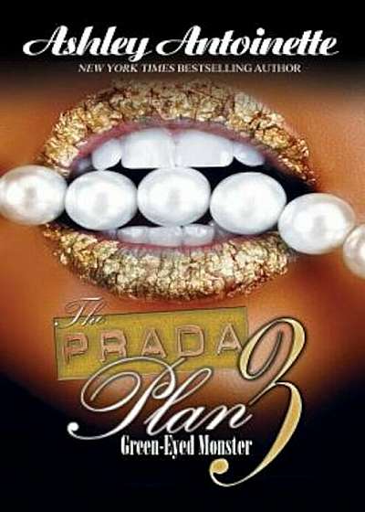 The Prada Plan 3:: Green-Eyed Monster, Paperback