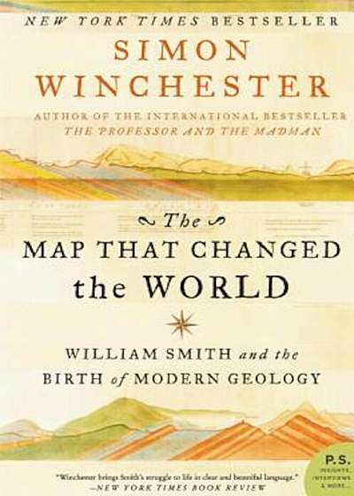 The Map That Changed the World: William Smith and the Birth of Modern Geology, Paperback