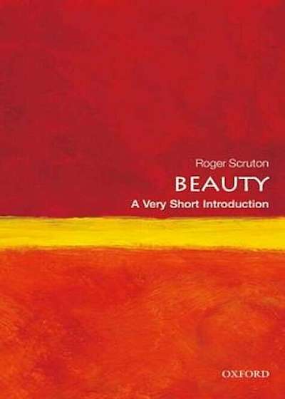 Beauty: A Very Short Introduction, Paperback