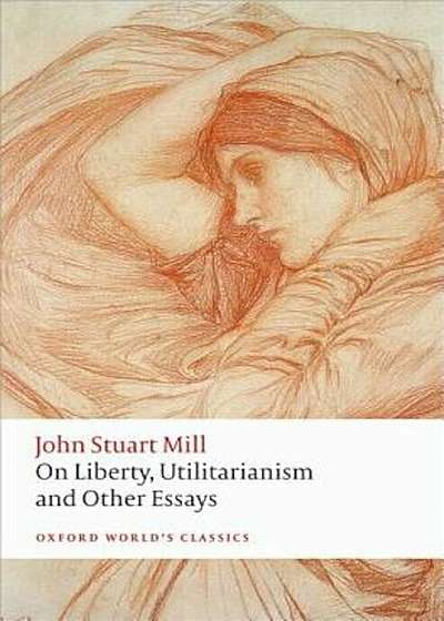 On Liberty, Utilitarianism and Other Essays, Paperback