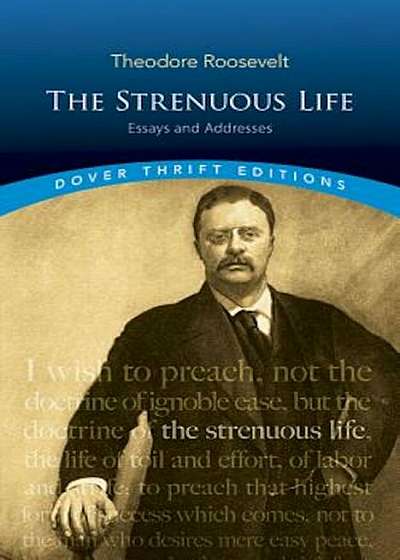 The Strenuous Life: Essays and Addresses, Paperback