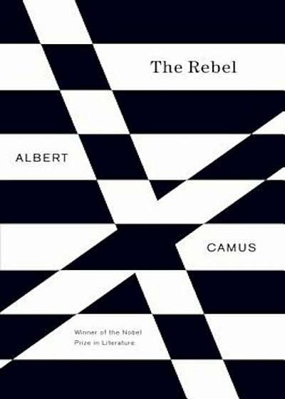 The Rebel: An Essay on Man in Revolt, Paperback