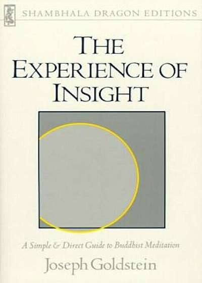 The Experience of Insight: A Simple and Direct Guide to Buddhist Meditation, Paperback
