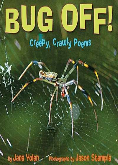 Bug Off!: Creepy, Crawly Poems, Hardcover