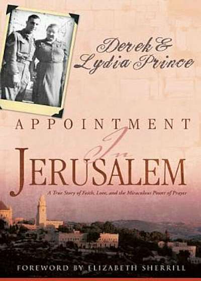 Appointment in Jerusalem: A True Story of Faith, Love, and the Miraculous Power of Prayer, Paperback