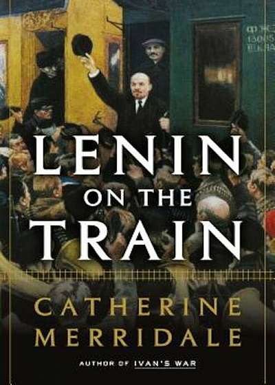 Lenin on the Train, Hardcover
