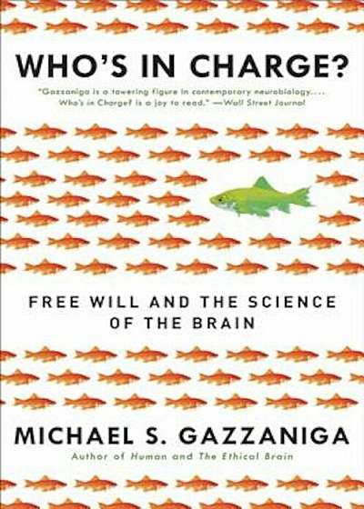 Who's in Charge': Free Will and the Science of the Brain, Paperback