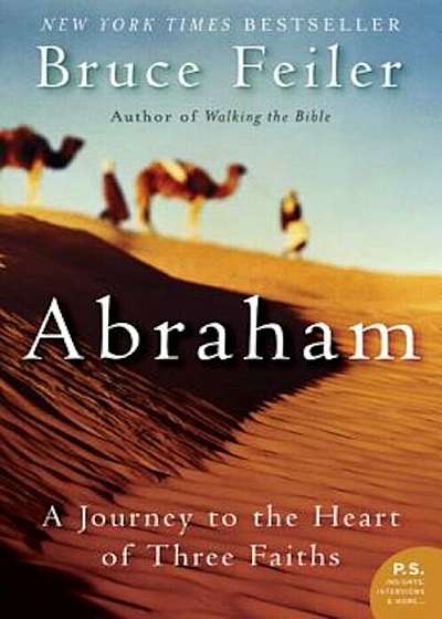 Abraham: A Journey to the Heart of Three Faiths, Paperback