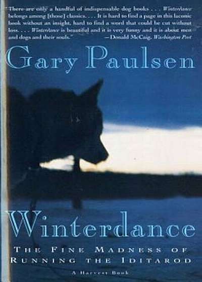 Winterdance: The Fine Madness of Running the Iditarod, Paperback