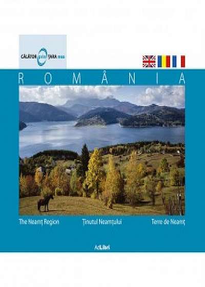 Tinutul Neamtului + DVD cadou Romania, pas cu pas