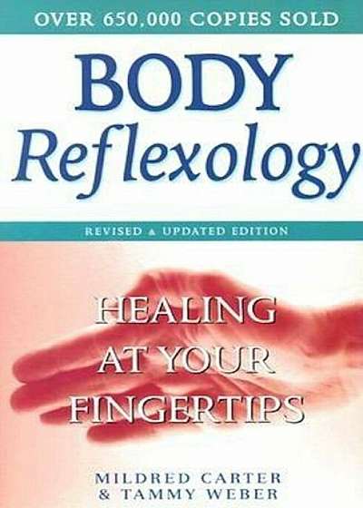 Body Reflexology: Healing at Your Fingertips, Revised and Updated Edition, Paperback