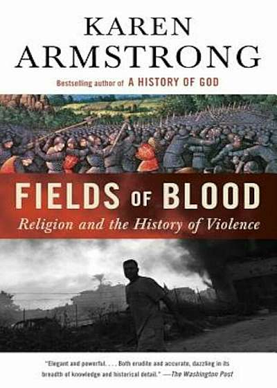 Fields of Blood: Religion and the History of Violence, Paperback