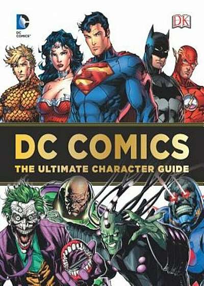 DC Comics: The Ultimate Character Guide, Hardcover