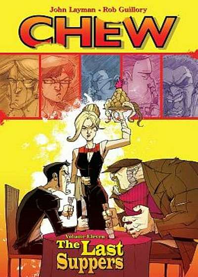 Chew, Volume 11: The Last Suppers, Paperback