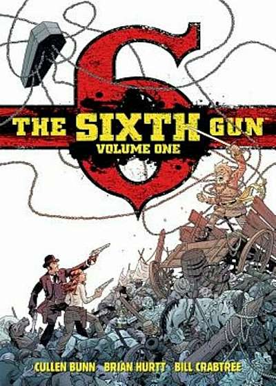 The Sixth Gun, Volume 1, Hardcover