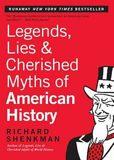 Legends, Lies & Cherished Myths of American History, Paperback