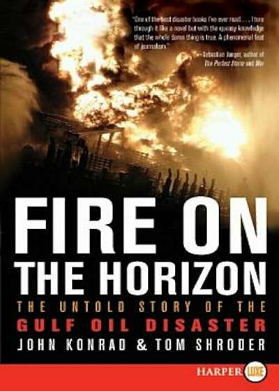 Fire on the Horizon: The Untold Story of the Gulf Oil Disaster, Paperback