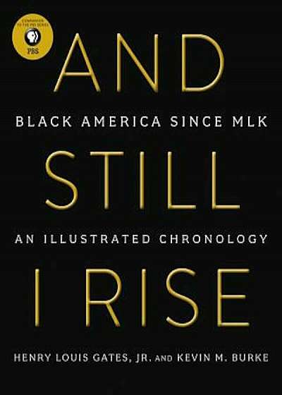 And Still I Rise: Black America Since MLK, Hardcover