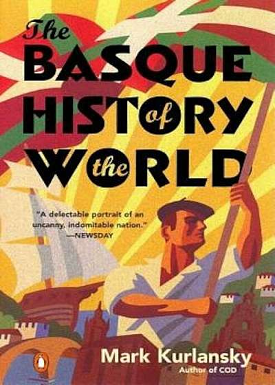 The Basque History of the World: The Story of a Nation, Paperback