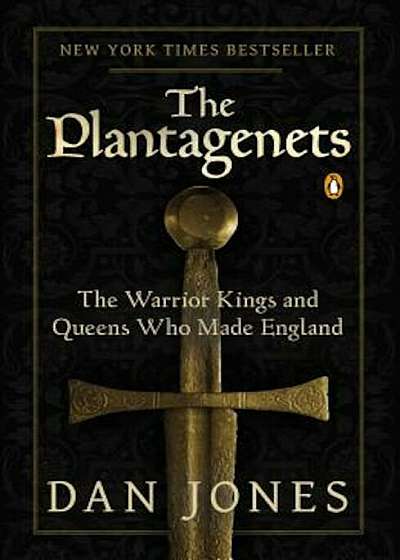 The Plantagenets: The Warrior Kings and Queens Who Made England, Paperback