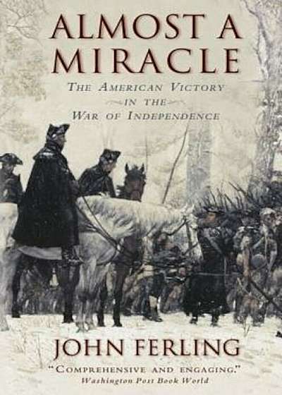 Almost a Miracle: The American Victory in the War of Independence, Paperback