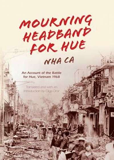 Mourning Headband for Hue: An Account of the Battle for Hue, Vietnam 1968, Hardcover