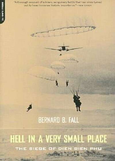 Hell in a Very Small Place: The Siege of Dien Bien Phu, Paperback