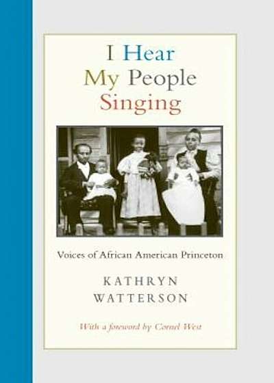 I Hear My People Singing: Voices of African American Princeton, Hardcover