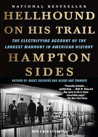 Hellhound on His Trail: The Electrifying Account of the Largest Manhunt in American History, Paperback