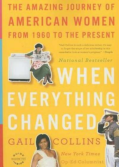 When Everything Changed: The Amazing Journey of American Women from 1960 to the Present, Paperback