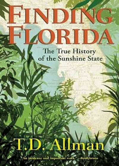 Finding Florida: The True History of the Sunshine State, Paperback