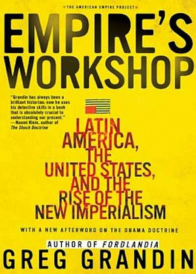 Empire's Workshop: Latin America, the United States, and the Rise of the New Imperialism, Paperback