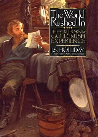 The World Rushed in: The California Gold Rush Experience, Paperback