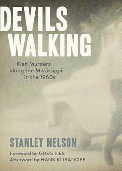 Devils Walking: Klan Murders Along the Mississippi in the 1960s, Hardcover