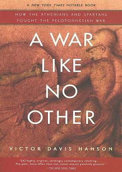 A War Like No Other: How the Athenians and Spartans Fought the Peloponnesian War, Paperback